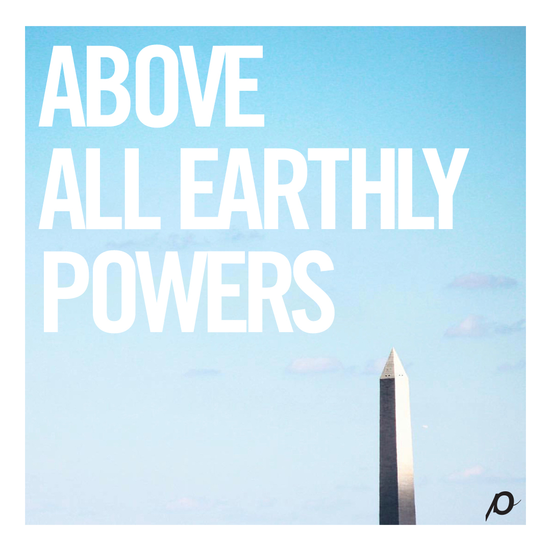 Above All Earthly Powers